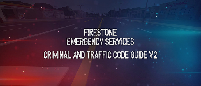 Firestone%20-%20Criminal%20and%20Traffic%20Code%20Guide%20V2%20%20(CTCG%20V2)